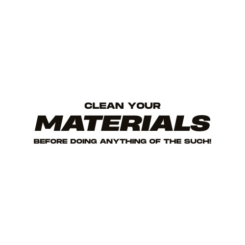 Clean your "Materials" T Shirt